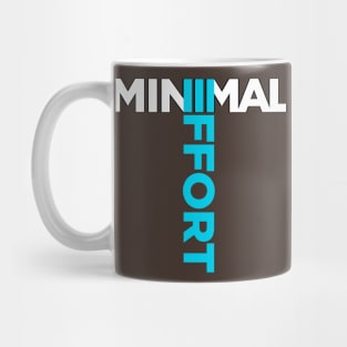 Minimal Effort Mug